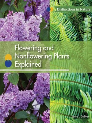 cover image of Flowering and Nonflowering Plants Explained